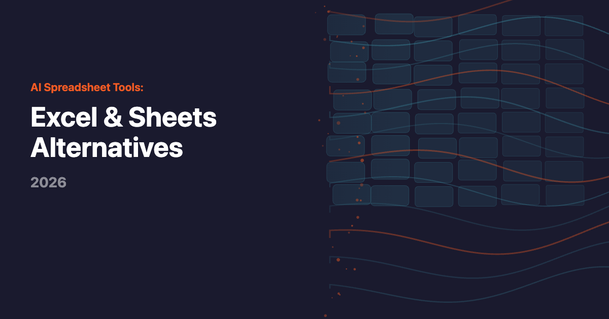 Best AI Spreadsheet Tools 2026 | Excel & Sheets Alternatives Compared